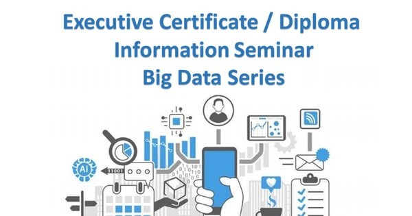 Online Executive Certificate / Diploma Information Seminar - Big Data ...